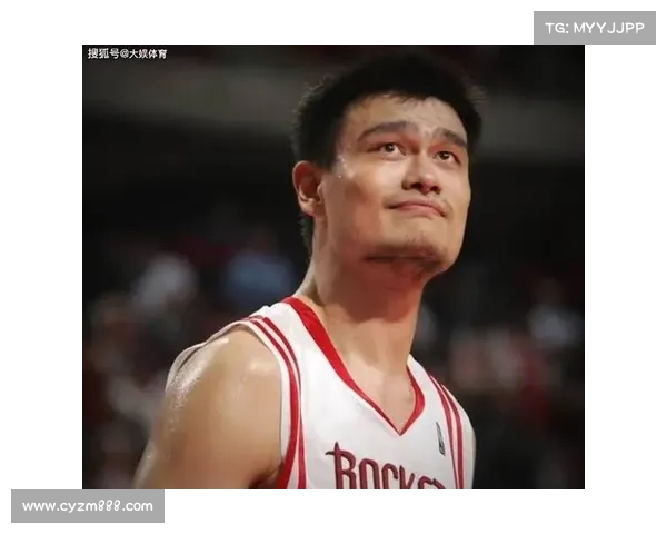 姚明如何突破国界重塑篮球全球格局推动中美体育文化交流